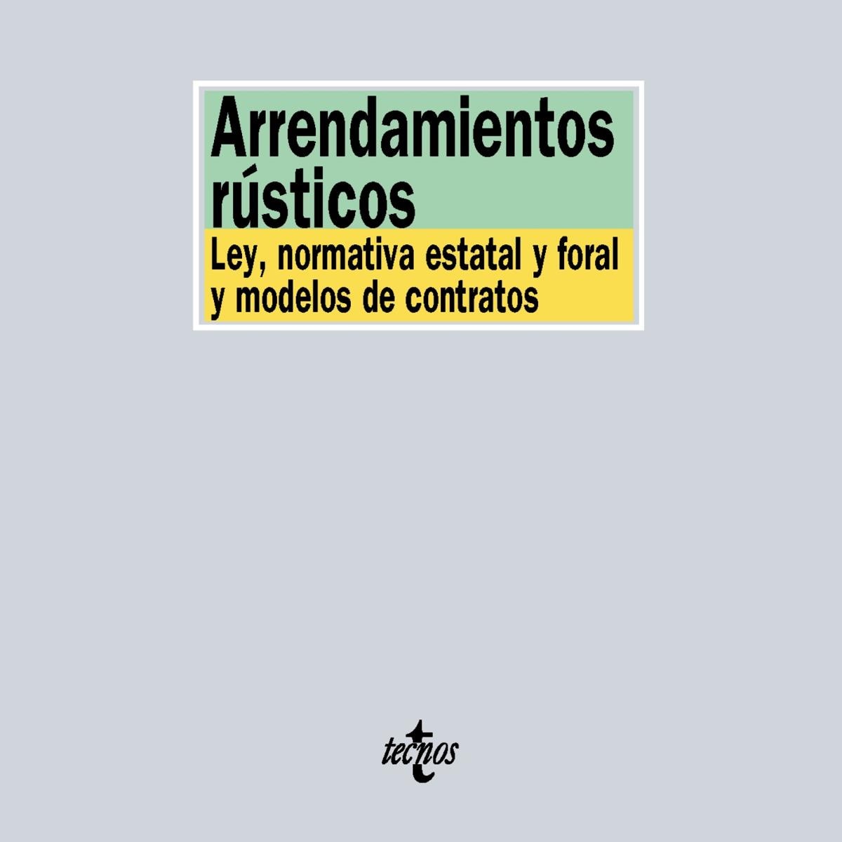 Imagem 0 de Arrendamientos rústicos: Ley, normativa estatal y foral y modelos de contrato(Tapa blanda)