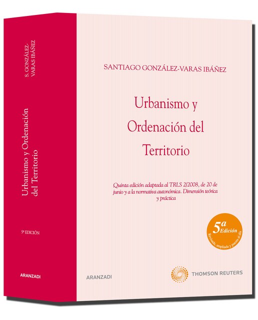 Urbanismo y ordenación del territorio - Quinta edición adaptada al TRLS 2/2008, de 20 de junio y a la normativa autonómica. Dimensión teó (Capa mole) 1