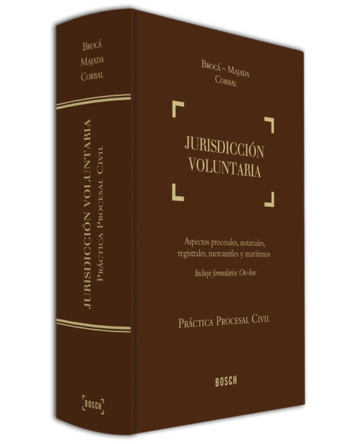 Práctica Procesal Civil. Jurisdicción voluntaria: Aspectos procesales, notariales, registrales, mercantiles y marítimos (Capa dura) 1