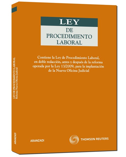 Ley de Procedimiento Laboral - Contiene la Ley de Procedimiento Laboral, en doble redacción, antes y después de la refo