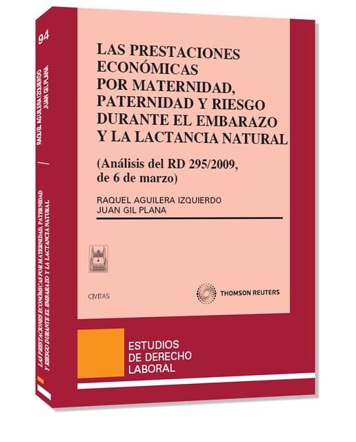 Las prestaciones económicas por maternidad, paternidad y riesgo durante el embarazo y la lactancia natural - Análisis del RD 295-2009,