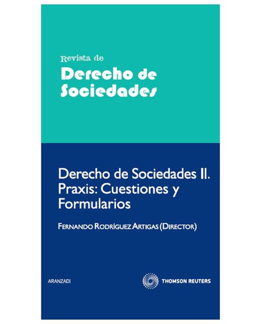 Derecho de Sociedades II. Praxis: Cuestiones y formularios (Capa dura) 1