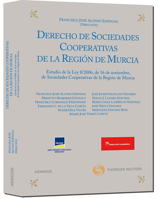 Derecho de sociedades cooperativas de la región de Murcia - Estudio de la Ley 8-2006, de 16 de noviembre, de Sociedades Cooperativas de