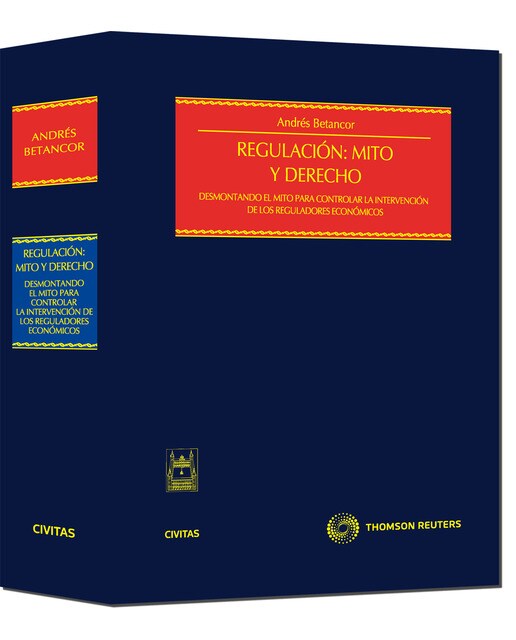Regulación: mito y derecho - Desmontando el mito para controlar la intervención de los reguladores económicos