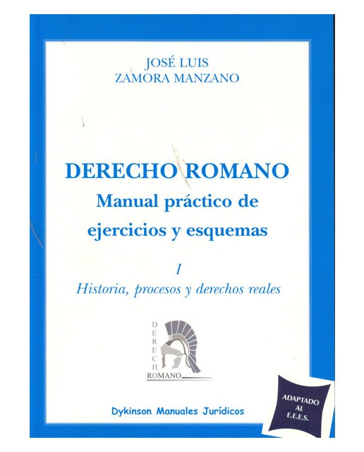 Derecho Romano. Manual práctico de ejercicios y esquemas.: Historia, procesos y derecho reales (Capa mole) 1