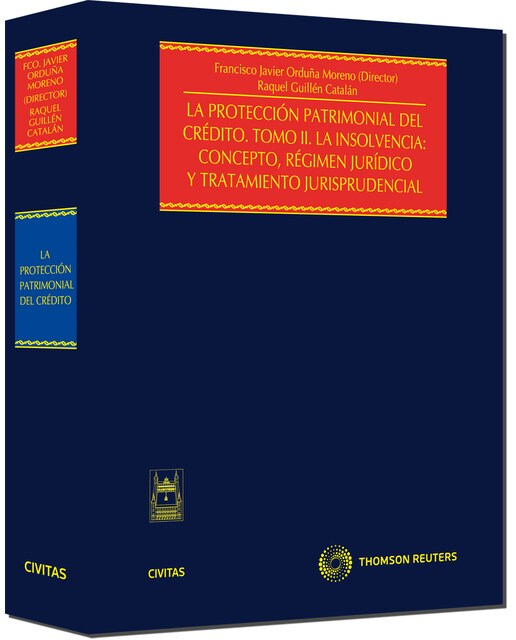 La protección patrimonial del crédito. Tomo II. La insolvencia: Concepto, régimen jurídico y tratamiento jurisprudencial