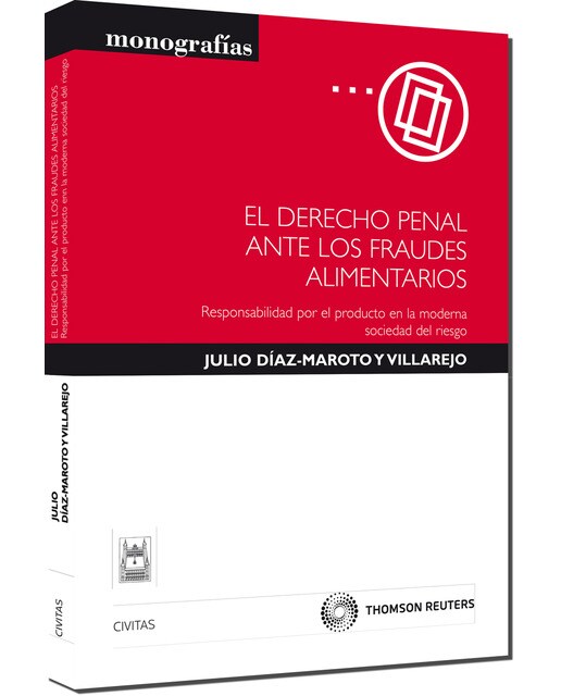 El Derecho penal ante los fraudes alimentarios - Responsabilidad por el producto en la moderna sociedad del riesgo