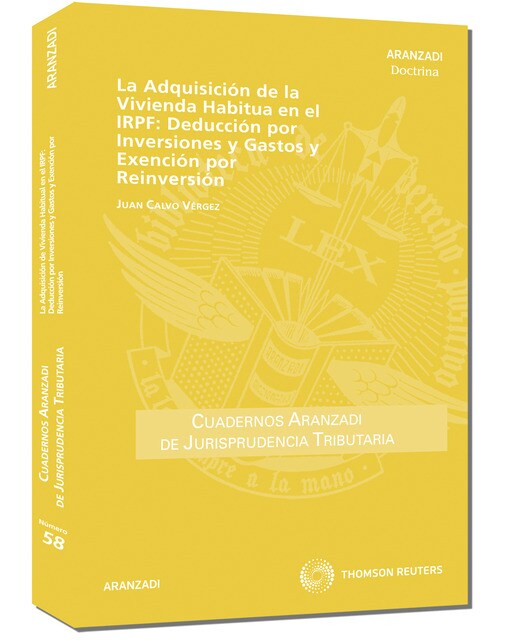 La Adquisición de la Vivienda Habitual en el IRPF: Deducción por Inversiones y Gastos y Exención por Reinversión (Capa mole) 1