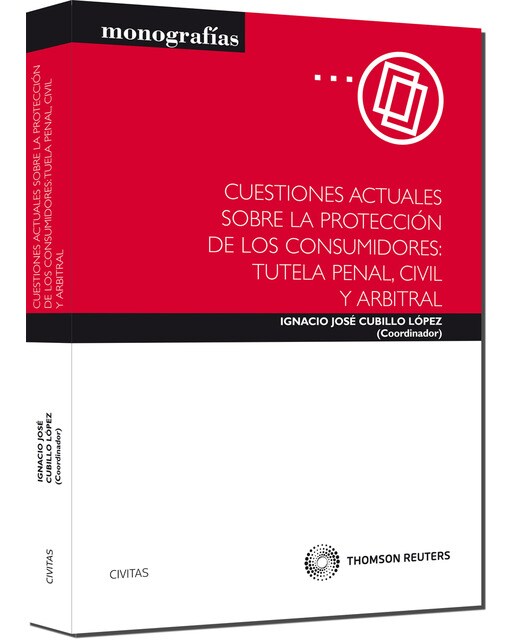 Cuestiones actuales sobre la protección de los consumidores: tutela penal, civil y arbitral