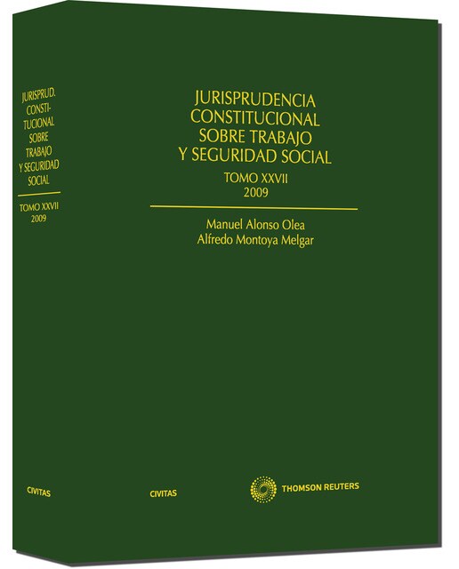 Jurisprudencia Constitucional sobre trabajo y Seguridad Social tomo XXVII: 2009