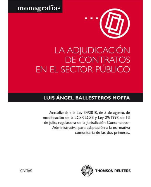 La adjudicación de contratos en el sector público - Actualizada a la Ley 34-2010, de 5 de agosto, de modificación de la LCSP, LCSE y Le