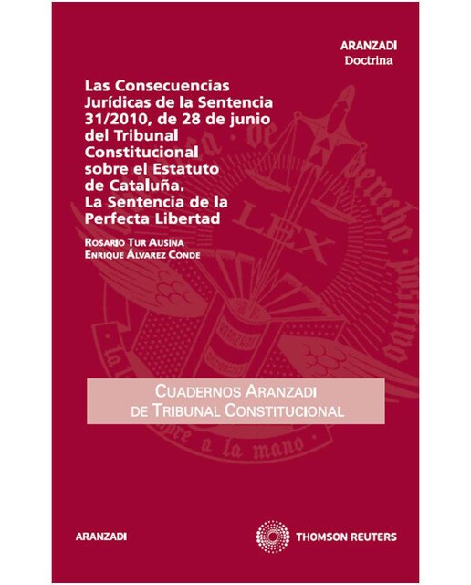 Las Consecuencias Jurídicas de la Sentencia 31/2010, de 28 de junio del Tribunal Constitucional sobre el Estatuto de Cataluña. La Sentenc (Capa mole) 1