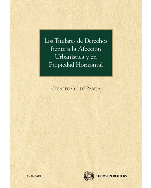 Los titulares de derechos frente a la afección urbanística y en propiedad horizontal