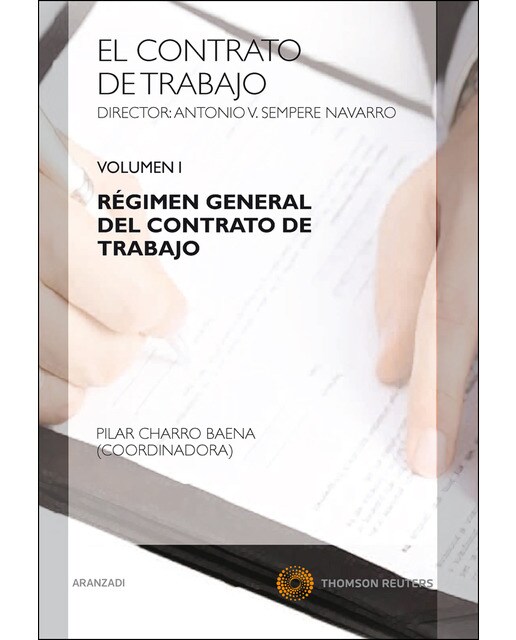 El Contrato de Trabajo. Volumen I. Régimen General del Contrato de Trabajo