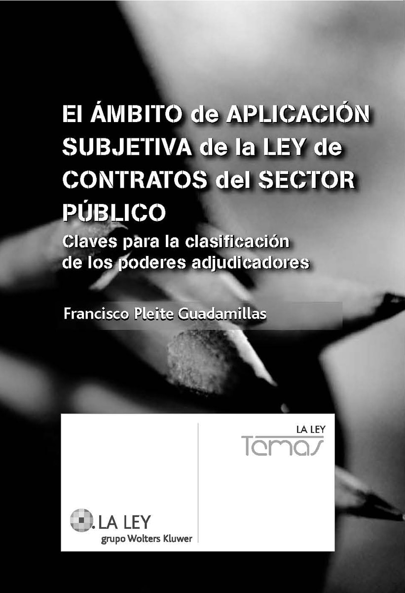 El ámbito de aplicación subjetiva de la Ley de Contratos del Sector Público: Claves para la clasificación de los poderes adjudic (Capa mole com abas) 1