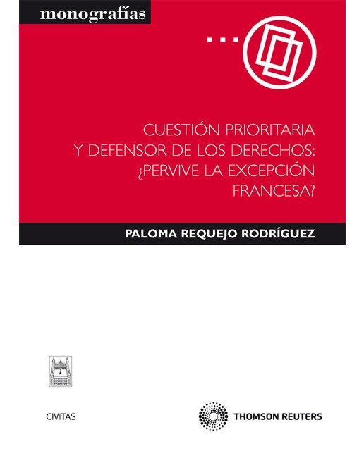 Cuestión Prioritaria Y Defensor De Los Derechos: ¿Pervive La Excepción Francesa? 1