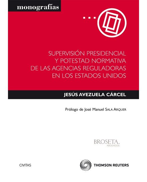 Supervisión presidencial y potestad normativa de las agencias reguladoras en los Estados Unidos