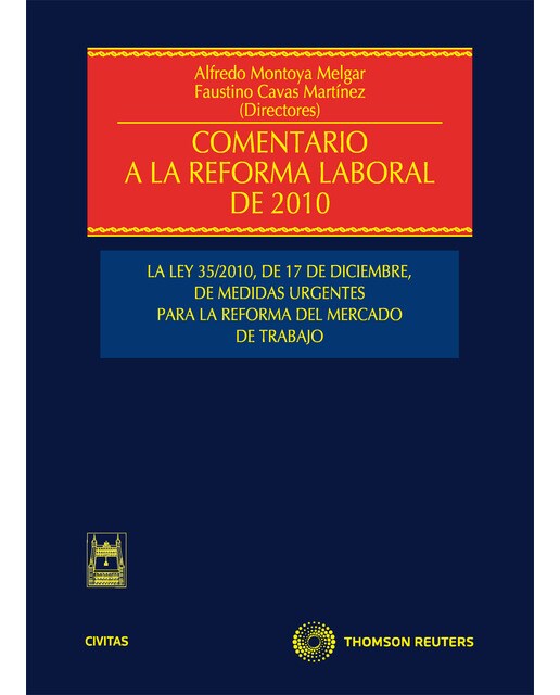Comentario a la Reforma laboral de 2010: La Ley 35-2010, de 17 de septiembre, de medidas urgentes para la reforma del mercado de trabajo