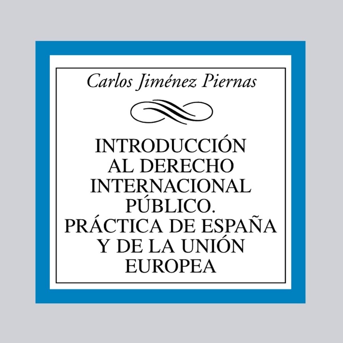 Imagem 0 de Introducción al Derecho Internacional Público. Práctica de España y de la Unión Europea (Capa mole)