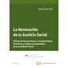 La renovación de la justicia social - El exito del proceso social, su envejecimiento prematuro y la nueva ley reguladora de la jurisdic