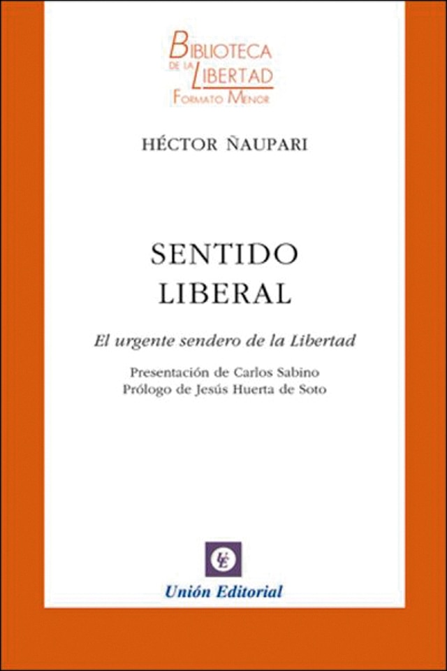 Sentido Liberal: El urgente sendero de la Libertad