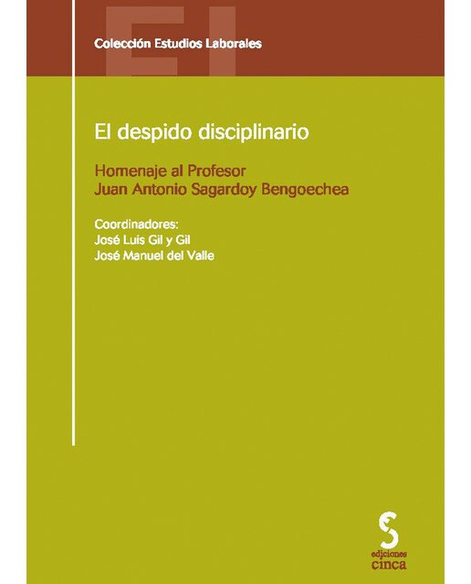 El despido disciplinario: Homenaje al profesor Juan Antonio Sagardoy Bengoechea (Capa mole) 1