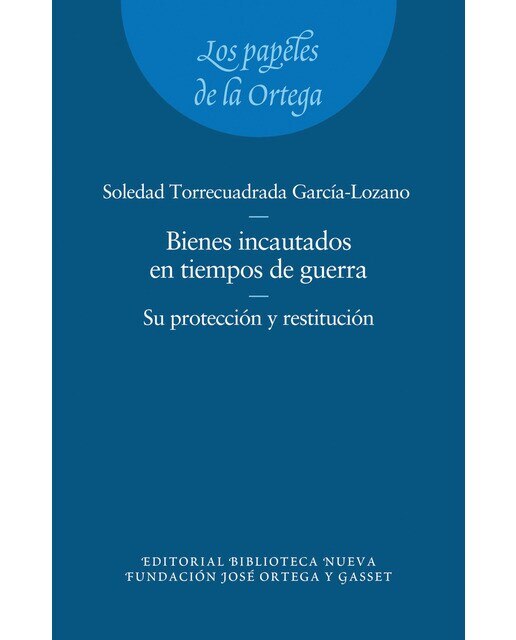Los bienes incautados en tiempos de guerra. Su protección y restitución. (Tapa blanda) 1