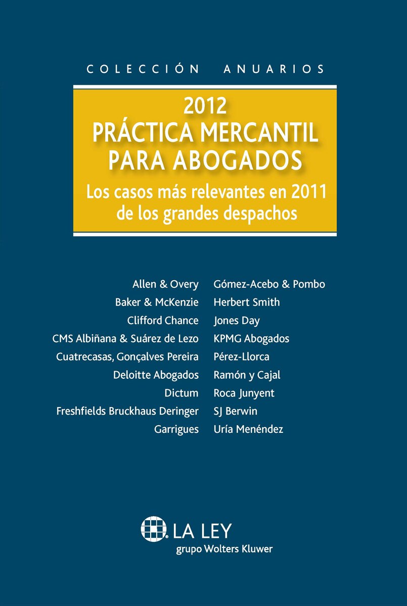 Práctica mercantil para abogados 2012: Los casos más relevantes en 2011 de los grandes despachos (Tapa dura) 1