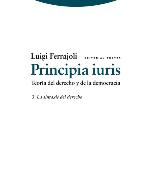 Principia iuris. Teoría del derecho y de la democracia: 3. La sintaxis del derecho (Capa mole) 1