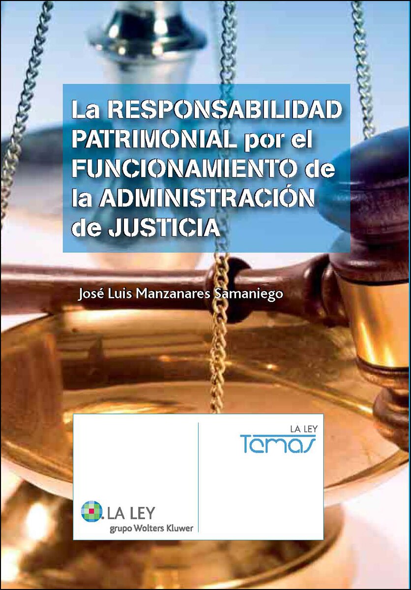 La responsabilidad patrimonial por el funcionamiento de la Administración de Justicia (Capa mole com abas) 1