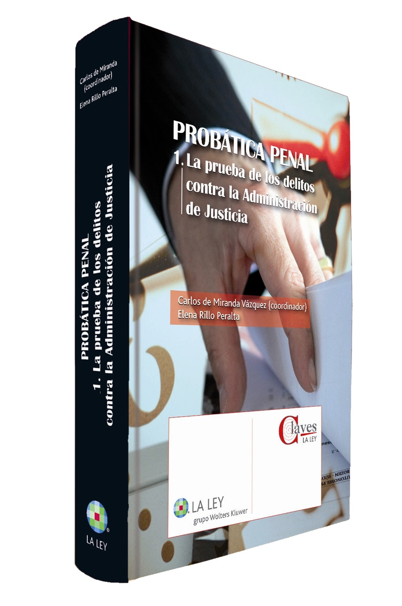 Probática penal I. La prueba de los delitos contra la Administración de Justicia (Capa dura) 1