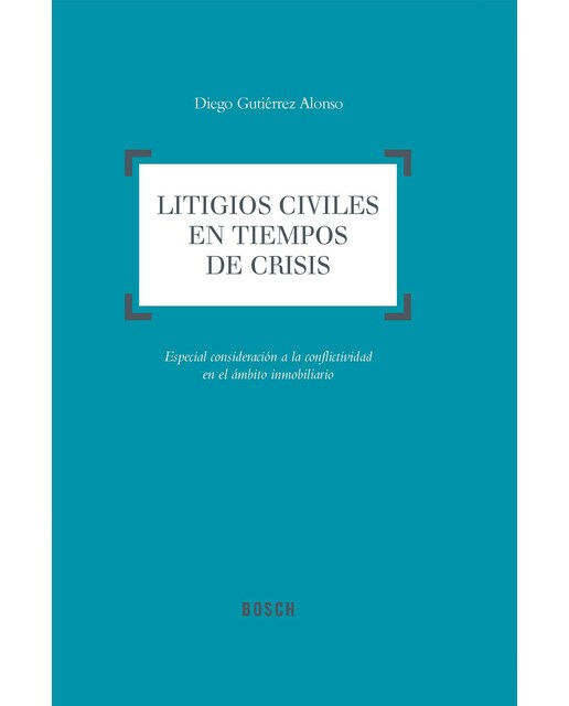 Litigios Civiles En Tiempos De Crisis: Especial Consideración A La Conflictividad En El Ámbito Inmobiliario 1