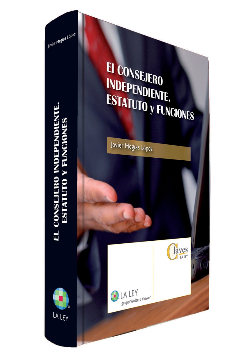 El consejero independiente. Estatuto y funciones (Tapa dura) 1