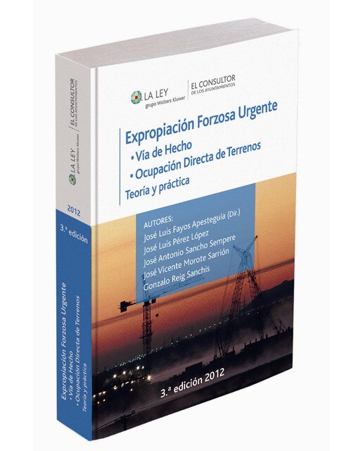 Expropiación forzosa urgente: Vía de hecho. Ocupación directa de terrenos. Teoría y práctica (Capa mole com abas) 1