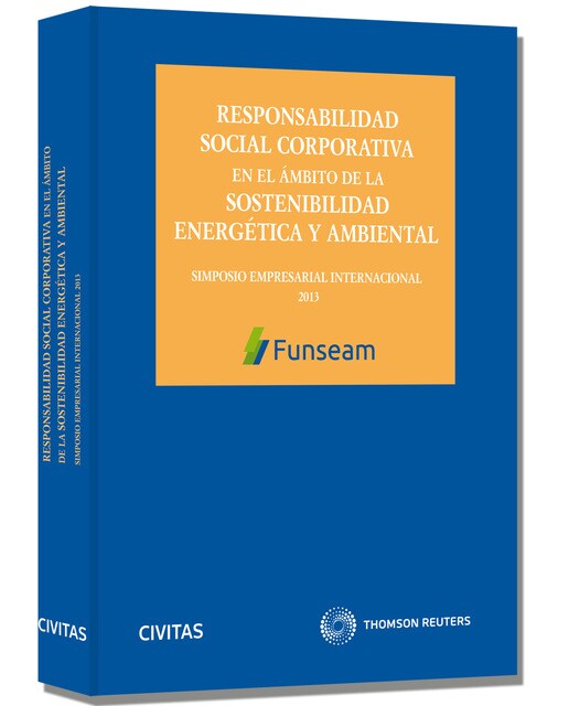 Responsabilidad Social Corporativa en el ámbito de la sostenibilidad energética y ambiental - Simposio Empresarial Internacional FUNSEAM: (Capa dura) 1