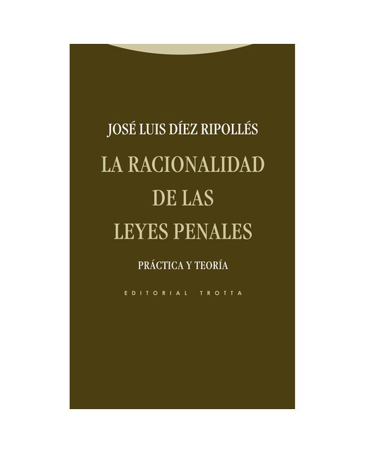 La racionalidad de las leyes penales: Práctica y teoría(Tapa blanda) 1