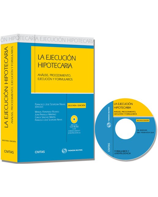 La Ejecución Hipotecaria - Análisis, procedimiento, ejecución y formularios: Incluye CD (Capa dura) 1