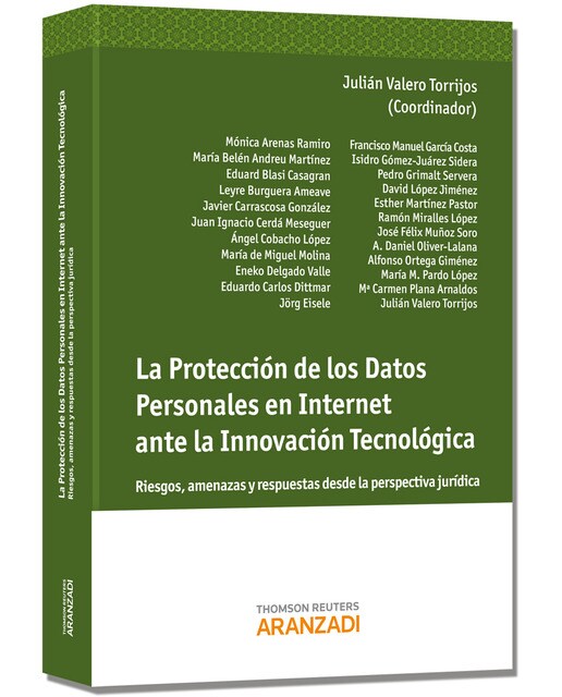 La protección de los datos personales en Internet ante la innovación tecnológica: Riesgos, amenazas y respuestas desde la perspectiva jur (Capa mole) 1