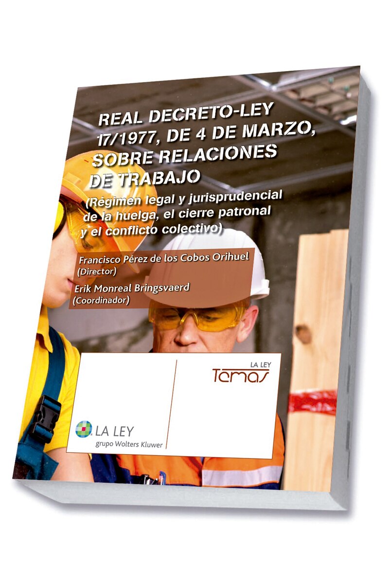 Real Decreto-Ley 17/1977, de 4 de marzo, sobre relaciones de trabajo: régimen legal y jurisprudencial de la huelga, el cierre pa (Capa mole com abas) 1