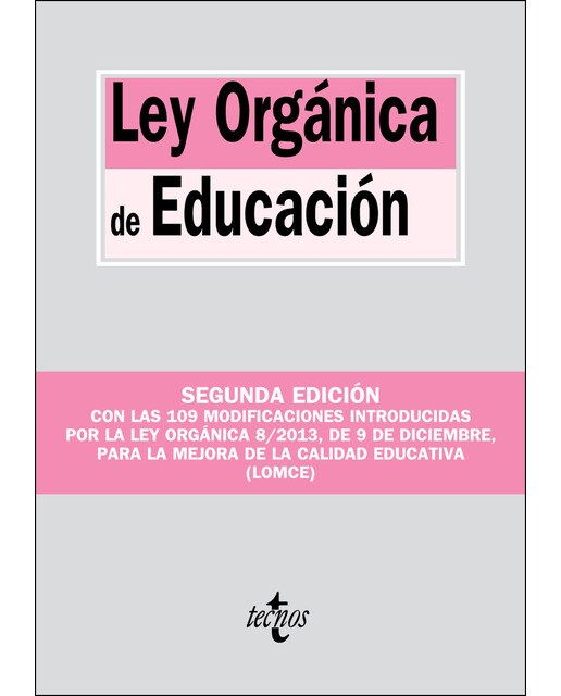 Ley Orgánica de Educación: Modificada por la Ley Orgánica 8-2013, de 9 de diciembre, para la mejora de la calidad educativa
