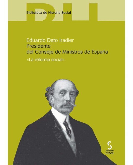 Imagem 0 de Eduardo dato iradier. Presidente del consejo de ministros de españa: La reforma social(Tapa blanda)
