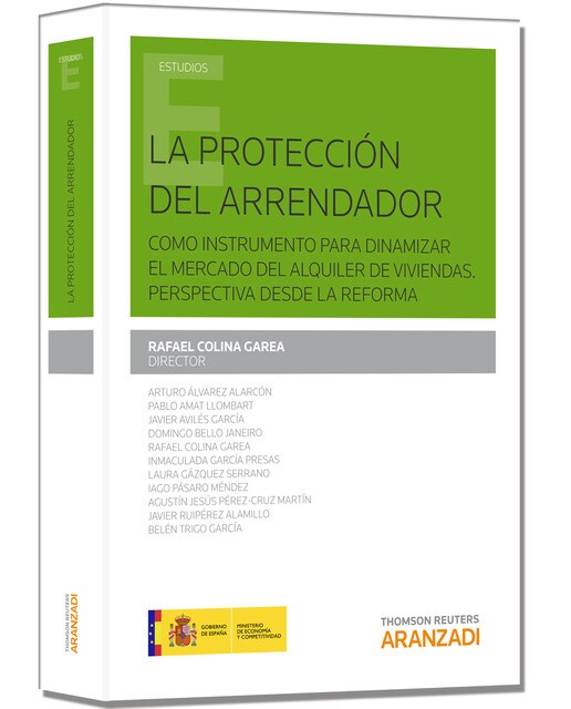 La protección del arrendador como instrumento para dinamizar el mercado del alquiler de viviendas. Perspectiva desde la reforma.