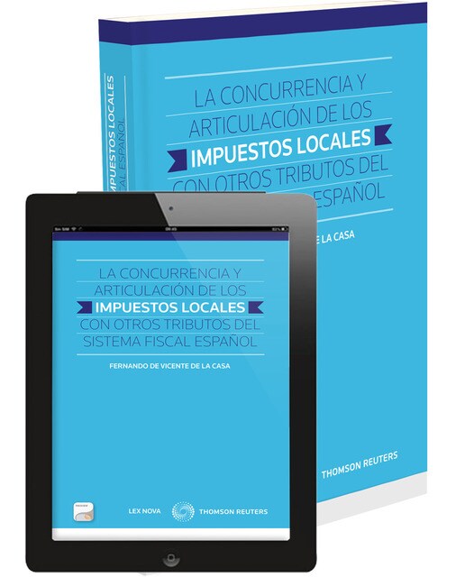La concurrencia y articulación de los impuestos locales con otros tributos del sistema fiscal español (Papel + e-book) 1