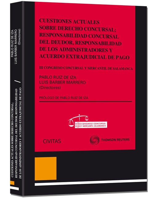 Cuestiones actuales sobre Derecho Concursal; responsabilidad concursal del deudor, responsabilidad de los administradores y acuerdo ext