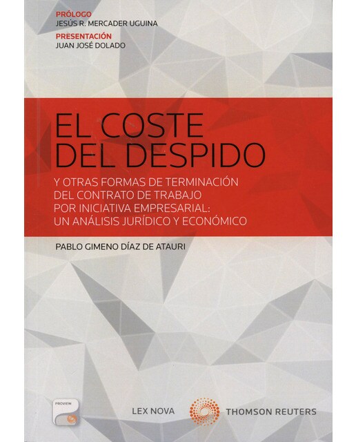 El coste del despido (Papel + e-book): Y otras formas de terminación del contrato de trabajo por iniciativa empresarial: Un análisis jurídico y econó 1