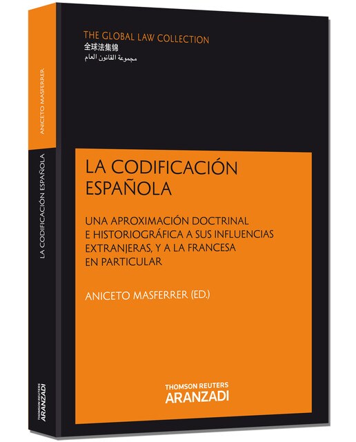 La codificación española: Una aproximación doctrinal e historiográfica a sus influencias extranjeras, y a la francesa en particula