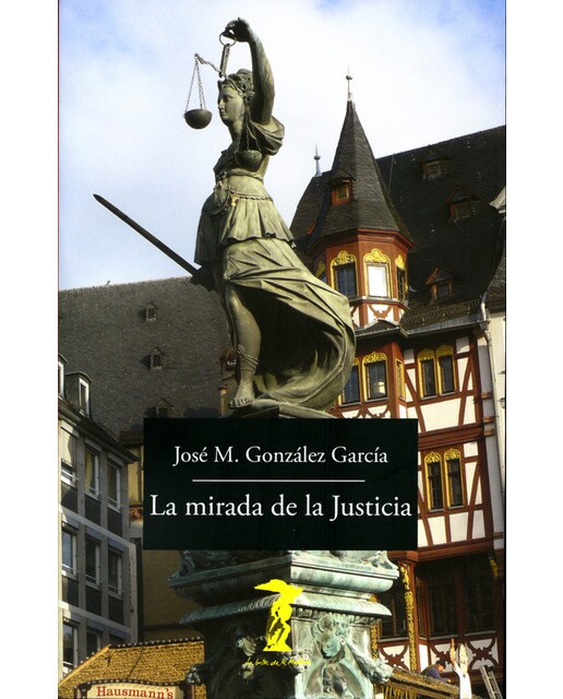 La mirada de la Justicia: Ceguera, venda en los ojos, velo de ignorancia, visión y clarividencia en la estética del derecho (Capa mole com abas) 1