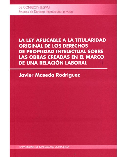 Imagem 0 de La ley aplicable a la titularidad original de los derechos de propiedad intelectual sobre las obras creadas en el marco de una relación l (Capa mole)