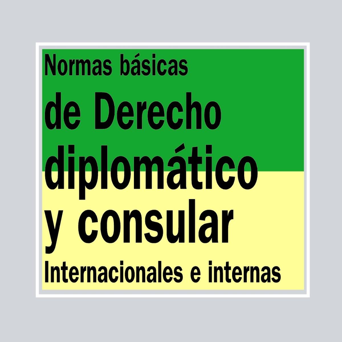 Normas básicas de Derecho diplomático y consular: Internacionales e internas (Capa mole) 1