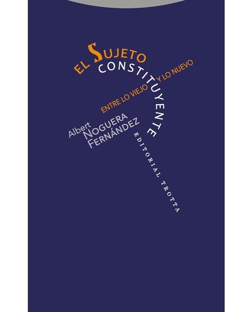 El sujeto constituyente: Entre lo viejo y lo nuevo(Tapa blanda) 1